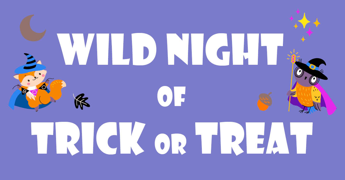 Wild Night of Trick or Treat | Noche de Animalitos  Trick or Treat